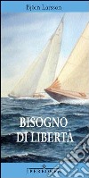 Bisogno di libertà. E-book. Formato EPUB ebook