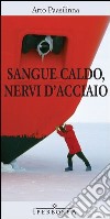 Sangue caldo, nervi d'acciaio. E-book. Formato EPUB ebook di Arto Paasilinna