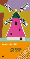 Il mugnaio urlante. E-book. Formato EPUB ebook di Arto Paasilinna