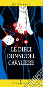 Le dieci donne del cavaliere. E-book. Formato EPUB ebook