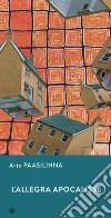 L'allegra apocalisse. E-book. Formato EPUB ebook di Arto Paasilinna