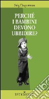 Perché i bambini devono ubbidire?. E-book. Formato EPUB ebook