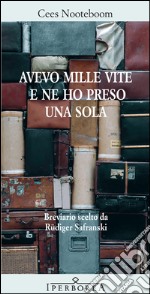 Avevo mille vite e ne ho presa una sola. E-book. Formato EPUB ebook