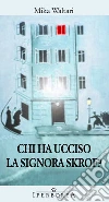 Chi ha ucciso la signora Skrof?. E-book. Formato EPUB ebook di Mika Waltari