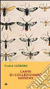 L'arte di collezionare mosche. E-book. Formato EPUB ebook di Fredrik Sjoberg