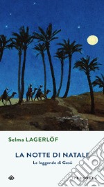 La notte di Natale. Le leggende di Gesù. E-book. Formato EPUB ebook