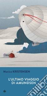 L'ultimo viaggio di Amundsen. E-book. Formato EPUB