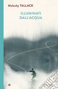 Illuminati dall'acqua. E-book. Formato EPUB ebook