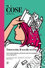 Novecento, il secolo scorso: Com'è stata l'Italia fino a 25 anni fa, visto che ne parliamo ancora ogni giorno. E-book. Formato EPUB ebook