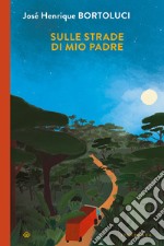 Sulle strade di mio padre. E-book. Formato EPUB ebook