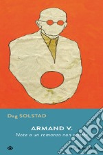 Armand V.: Note a un romanzo non scritto. E-book. Formato EPUB ebook