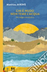 Chi è nudo non teme l'acqua. E-book. Formato EPUB ebook