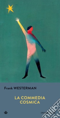 La commedia cosmica. E-book. Formato EPUB ebook di Frank Westerman