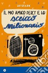 Il mio amico Percy e lo sceicco milionario. E-book. Formato EPUB ebook di Ulf Stark