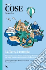 Cose spiegate bene. La terra è rotonda. E-book. Formato EPUB ebook