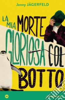 La mia morte gloriosa col botto. E-book. Formato EPUB ebook di Jenny Jägerfeld