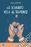 Lo scarabeo vola al tramonto. E-book. Formato EPUB ebook di Maria Gripe