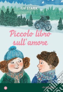 Piccolo libro sull'amore. E-book. Formato EPUB ebook di Ulf Stark