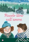 Piccolo libro sull'amore. E-book. Formato EPUB ebook