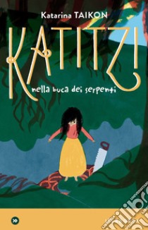 Katitzi nella buca dei serpenti. E-book. Formato EPUB ebook di Katarina Taikon