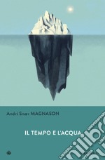 Il tempo e l'acqua. E-book. Formato EPUB ebook