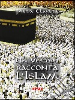 Un vescovo racconta l'Islam. E-book. Formato EPUB ebook