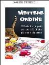 Mettere ordineRiflessioni e proposte per uno stile di vita più sano e pi. E-book. Formato EPUB ebook di Novello Pederzini