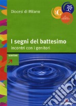 I segni del battesimo: incontri con i genitori. E-book. Formato EPUB ebook