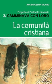 La comunità cristiana. E-book. Formato PDF ebook di Arcidiocesi di Milano