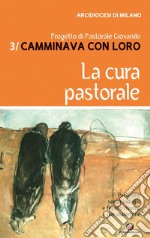 La cura pastorale: Progetto di pastorale giovanile 'Camminava con loro'. E-book. Formato EPUB ebook