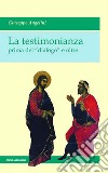 La testimonianza: prima del dialogo e oltre. E-book. Formato PDF ebook
