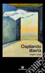 Ospitando libertà. E-book. Formato EPUB ebook