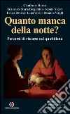 Quanto manca della notte?: Percorsi di riscatto nel quotidiano. E-book. Formato EPUB ebook