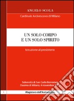 Un solo corpo e un solo spirito: Istruzione al presbiterio. E-book. Formato EPUB ebook