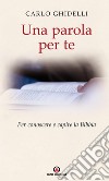 Una parola per te: Per conoscere e capire la Bibbia. E-book. Formato EPUB ebook