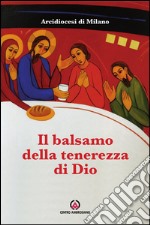 Il balsamo della tenerezza di Dio. E-book. Formato PDF ebook