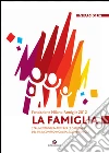 La famiglia: Strumenti interattivi per le catechesi del VII Incontro Mondiale delle Famiglie. E-book. Formato PDF ebook di Fondazione Milano Famiglie 2012