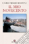 Il mio Novecento. E-book. Formato PDF ebook