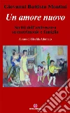 Un amore nuovo: Scritti dell’arcivescovo su matrimonio e famiglia. E-book. Formato PDF ebook di Giovanni Battista Montini