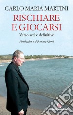 Rischiare e giocarsi: Verso scelte definitive. E-book. Formato EPUB