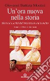 Un'ora nuova nella storia: Discorsi e scritti dell'arcivescovo sul Concilio. E-book. Formato PDF ebook