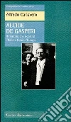 Alcide De Gasperi: Il trentino che ricostruì l'Italia e fondò l'Europa. E-book. Formato EPUB ebook di Alfredo Canavero