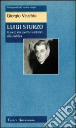 Luigi Sturzo: Il prete che portò i cattolici alla politica. E-book. Formato EPUB ebook