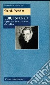 Luigi Sturzo: Il prete che portò i cattolici alla politica. E-book. Formato EPUB ebook di Giorgio Vecchio