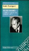 Aldo Moro: L’intelligenza applicata alla mediazione politica. E-book. Formato EPUB ebook di Guido Formigoni