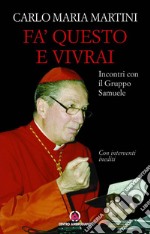 Fa questo e vivrai: Incontri con il Gruppo Samuele. E-book. Formato EPUB ebook