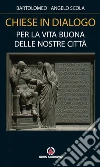 Chiese in dialogo per la vita buona delle nostre città. E-book. Formato PDF ebook di Bartolomeo I