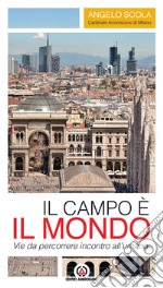 Il Campo è il mondo: Vie da percorrere incontro all'umano. E-book. Formato EPUB ebook