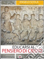 Educarsi al pensiero di Cristo. Lettera pastorale 2015-2017. E-book. Formato EPUB ebook