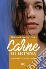 Carne di donna: Raccontando Maria di Nàzaret. E-book. Formato EPUB ebook